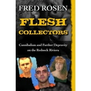 Flesh Collectors Cannibalism and Further Depravity on the Redneck Riviera Paperback
