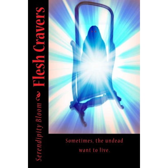 Flesh Cravers Forever Volume 1 Paperback 061596124X 9780615961248 Serendipity Bloom