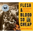 thumbnail image 1 of Pre-Owned Flesh & Blood So Cheap: The Triangle Fire and Its Legacy (Paperback) 0553499351 9780553499353, 1 of 1
