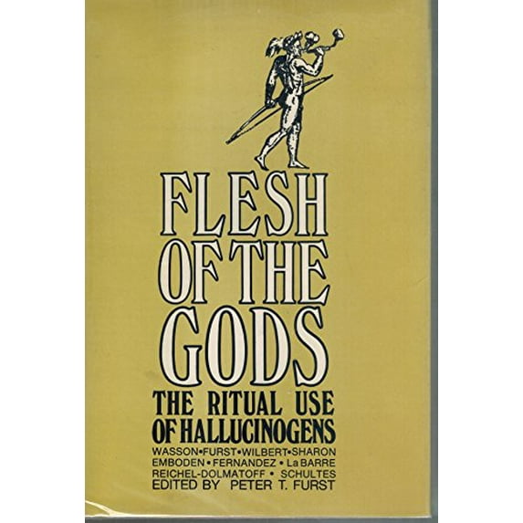 Pre-Owned Flesh of the Gods: The Ritual Use of Hallucinogens (Paperback) 0881334774 9780881334777