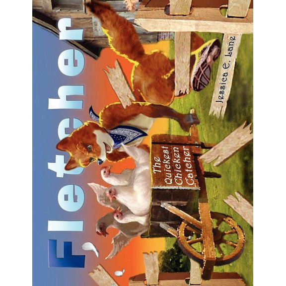 Fletcher: The Quickest Chicken Catcher, (Paperback)