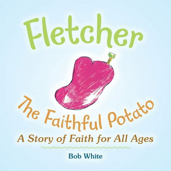 Fletcher: The Faithful Potato (Paperback)