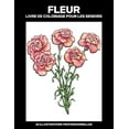 thumbnail image 1 of Fleur Pages À Colorier: Fleur Livre de Coloriage pour les Seniors: Livre de coloriage facile pour les personnes âgées, 25 illustrations professionnelles en gros caractères (Paperback), 1 of 1