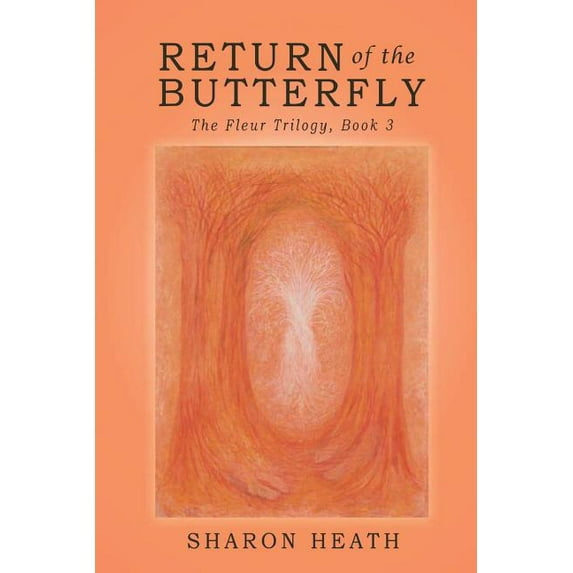 Fleur Trilogy Return of the Butterfly, Book 3, (Paperback)