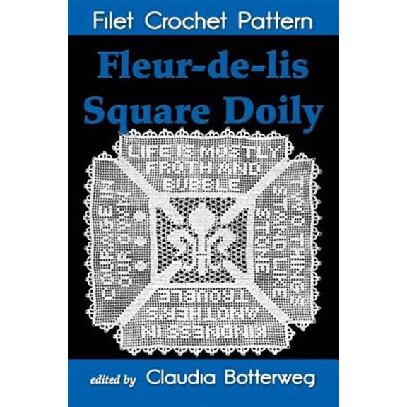 Fleur-de-lis Square Doily Filet Crochet Pattern : Complete Instructions and Chart