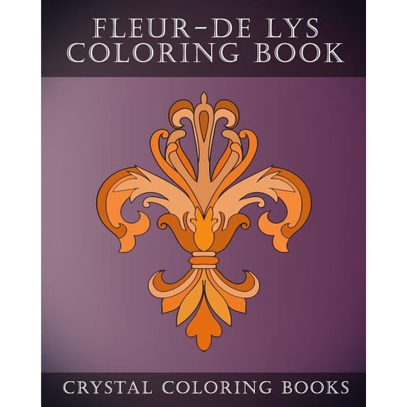 Fleur-de Lys: Fleur-De-Lys Coloring Book: 30 Simple Fleur-De Lys line drawing Coloring Pages (Paperback)