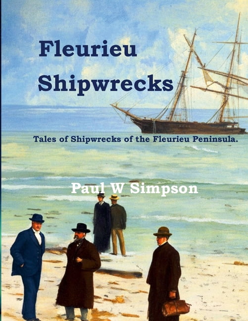 Fleurieu Shipwrecks: Tales of the Shipwrecks of the Fleurieu Peninsula., (Paperback)