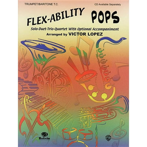 Flex-Ability: Flex-Ability Pops: Trumpet/Baritone T.C.: Solo-Duet-Trio-Quartet with Optional Accompaniment (Paperback)