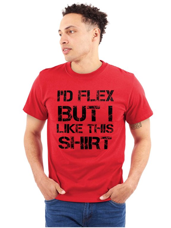 Flex But Like This Funny Gym Exercise Men's Graphic T Shirt Tees Brisco Brands L