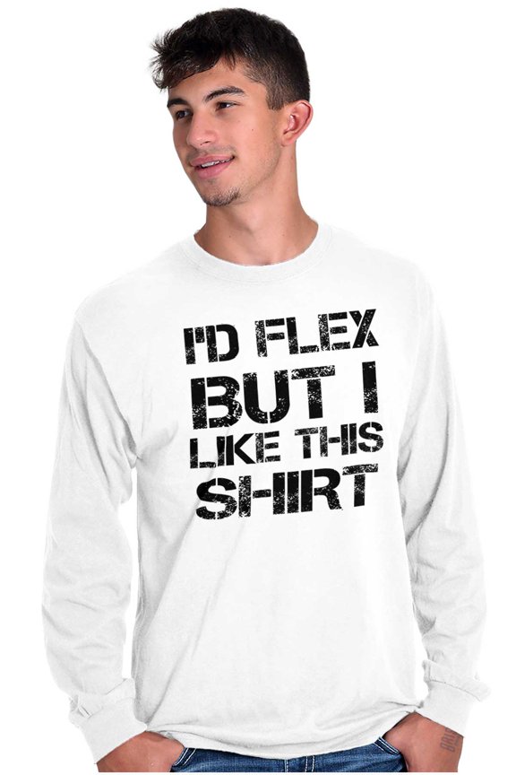 Flex But Like This Funny Gym Exercise Men's Long Sleeve Tee T Shirt Brisco Brands S