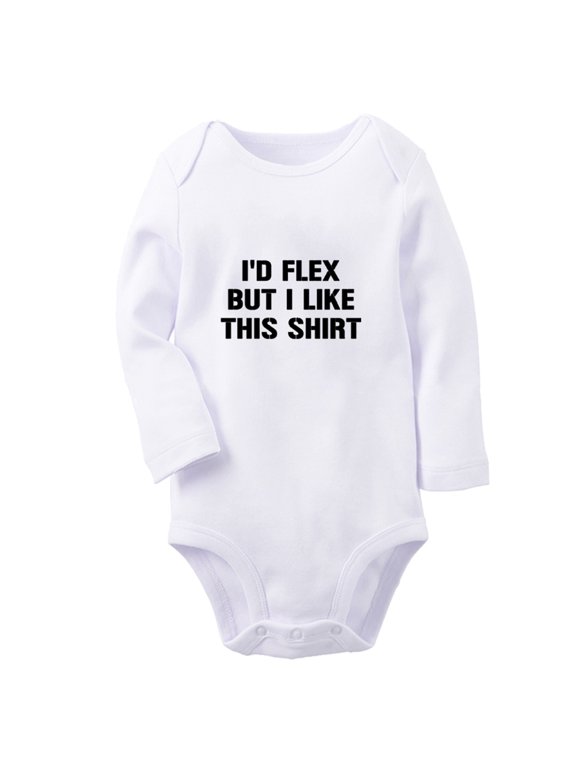 I'd Flex but I Like This Shirt Funny Rompers, Newborn Baby Unisex Bodysuits, Infant Jumpsuits, Toddler 0-12 Months Kids Long Sleeves Oufits (White, 0-6 Months)