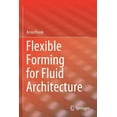 thumbnail image 1 of Flexible Forming for Fluid Architecture, (Paperback), 1 of 1