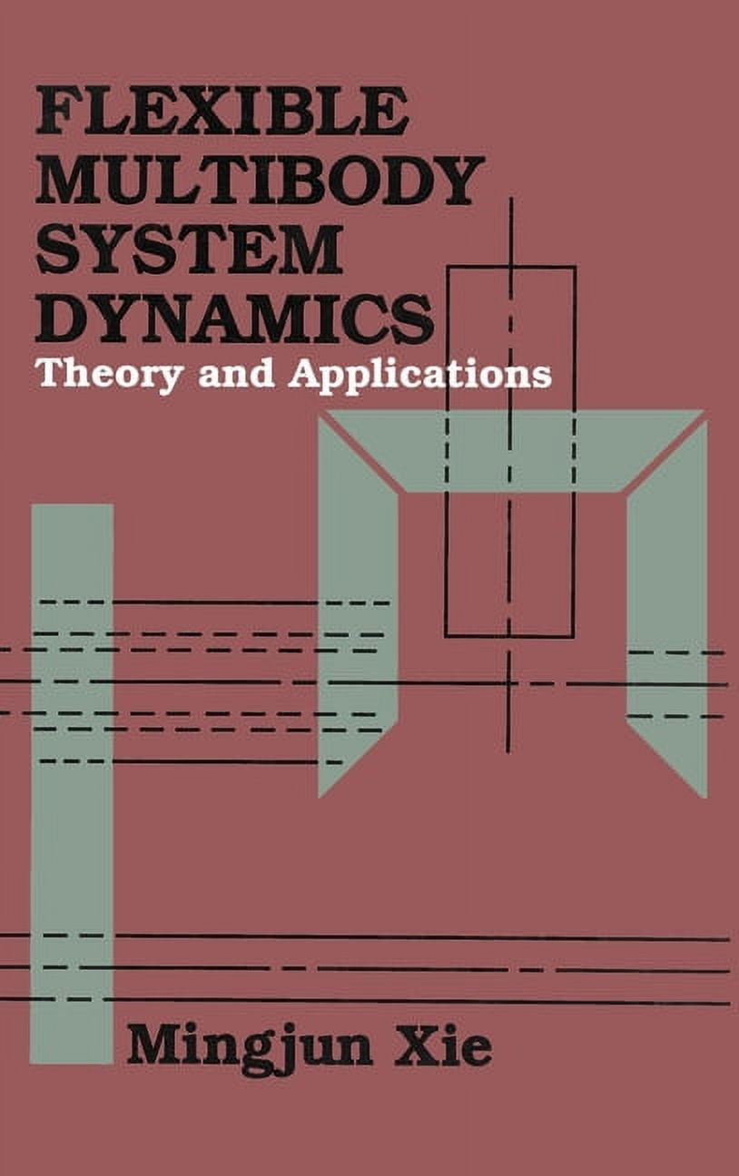 Flexible Multibody System Dynamics: Theory and Applications, (Hardcover ...