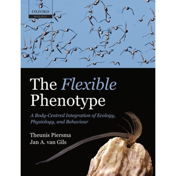 Pre-Owned The Flexible Phenotype: A Body-Centred Integration of Ecology, Physiology, and Behaviour (Paperback) 0199597243 9780199597246