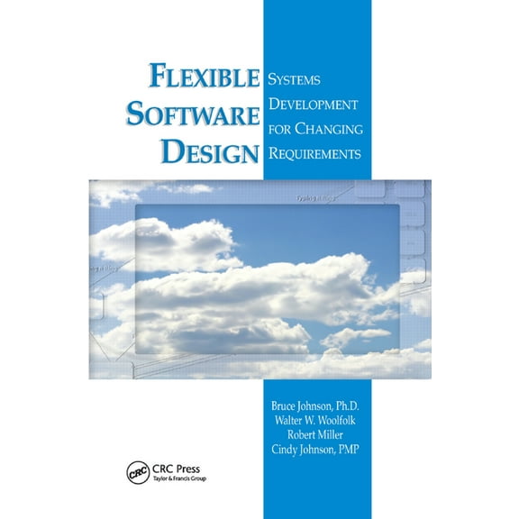 Flexible Software Design: Systems Development for Changing Requirements, (Paperback)