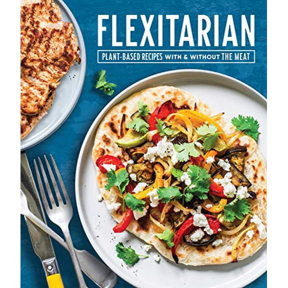 Pre-Owned Flexitarian: Plant-Based Recipes with & Without the Meat (Hardcover) 1645583341 9781645583349