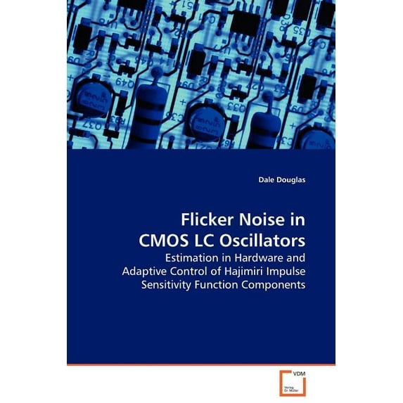Flicker Noise in CMOS LC Oscillators (Paperback)