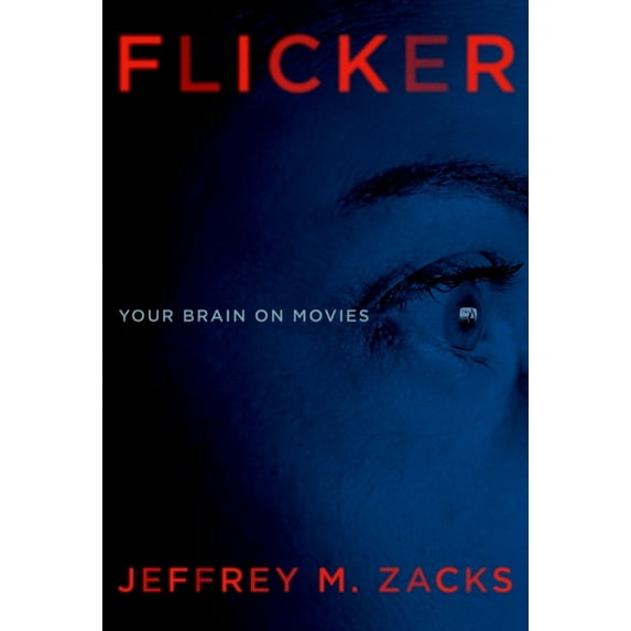 Flicker: Your Brain on Movies, (Hardcover)