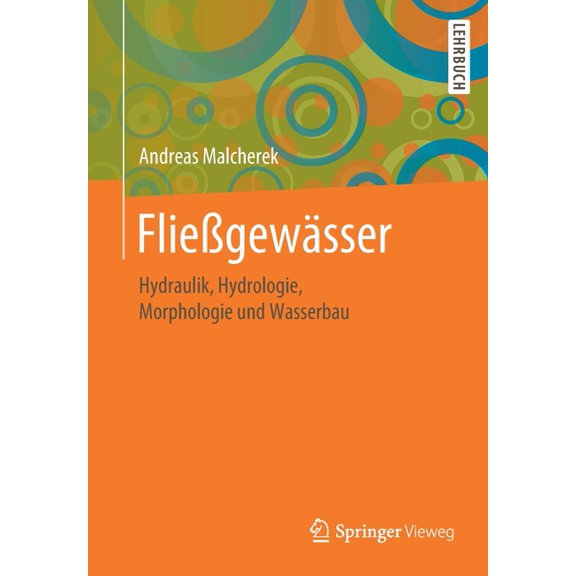 Fliegewsser: Hydraulik, Hydrologie, Morphologie Und Wasserbau, (Paperback)