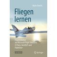thumbnail image 1 of Fliegen Lernen: Flugsimulation Mit Microsoft Flight Simulator, X-Plane, Aeroflyfs Und Flightgear, (Paperback), 1 of 1