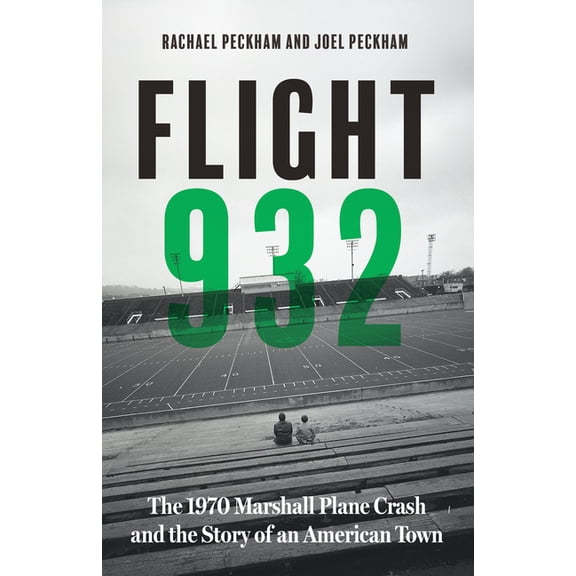 Flight 932: The 1970 Marshall Plane Crash and the Story of an American Town, (Hardcover)