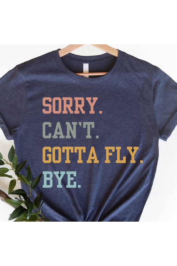 Flight Attendant Flight Attendant Sorry Cant Gotta Fly Bye Cabin Crew T-Shirt NAVY Unisex S-5XL Hot Trending Shirt, Vintage Birthday Gift