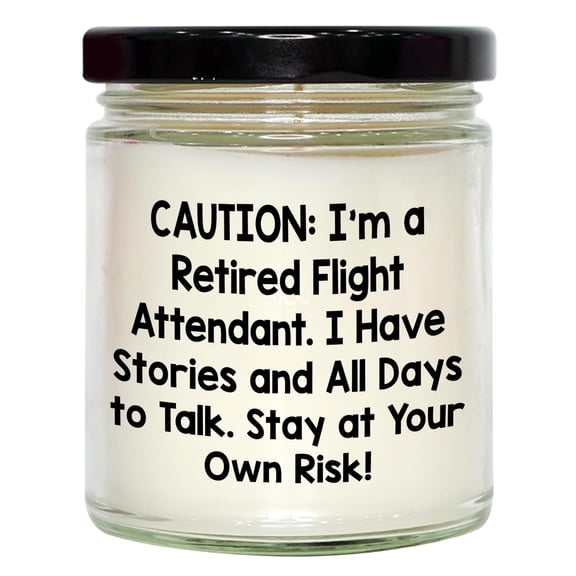 Flight Attendant Gifts: Romantic 9oz Vanilla Soy Candle, Caution: I'm A Retired Flight Attendant. I Have Stories and All Days to Talk. Stay at Your Own Risk!, Valentine's Unique Gifts for Her