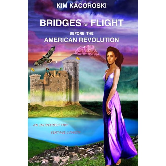Flight Bridges of Flight before the American Revolution: Book Five of the Flight Series, Book 5, (Paperback)