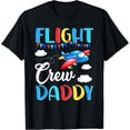 thumbnail image 1 of Flight Crew Daddy Airplane Birthday Daddy Family Matching T-Shirt, 1 of 4