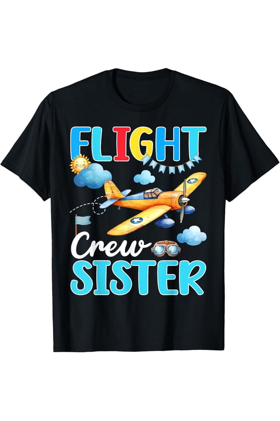 Flight Crew Sister Airplane Birthday Squad T Shirt Size S-5XL