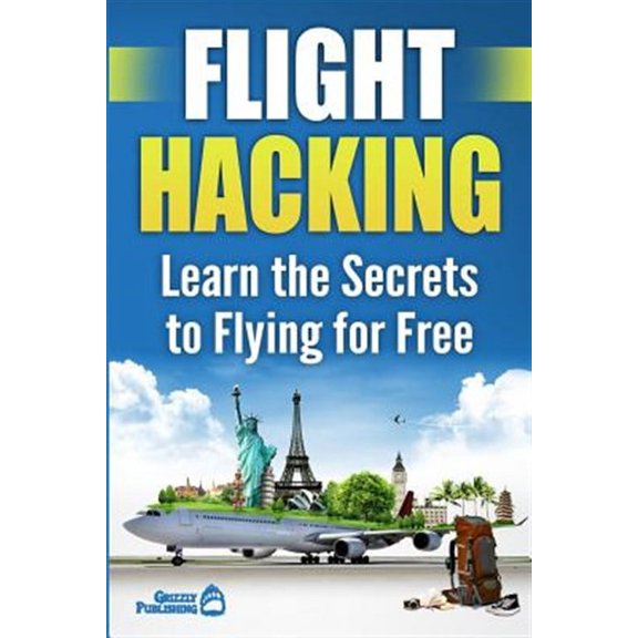 Flight Hacking: Learn the Secrets to Flying for Free