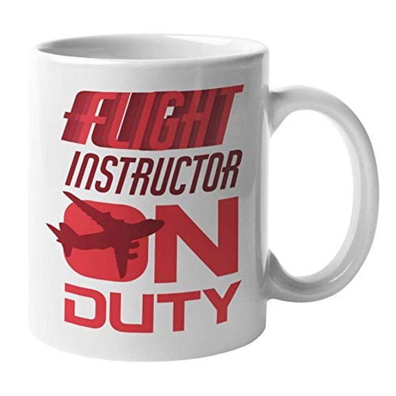 Flight Instructor On Duty Cool Coffee & Tea Gift Mug For An Airline Pilot, Jet Pilot, Commercial Pilot, Flight Crew, Attendant, And Certified Flight Instructor (11oz)