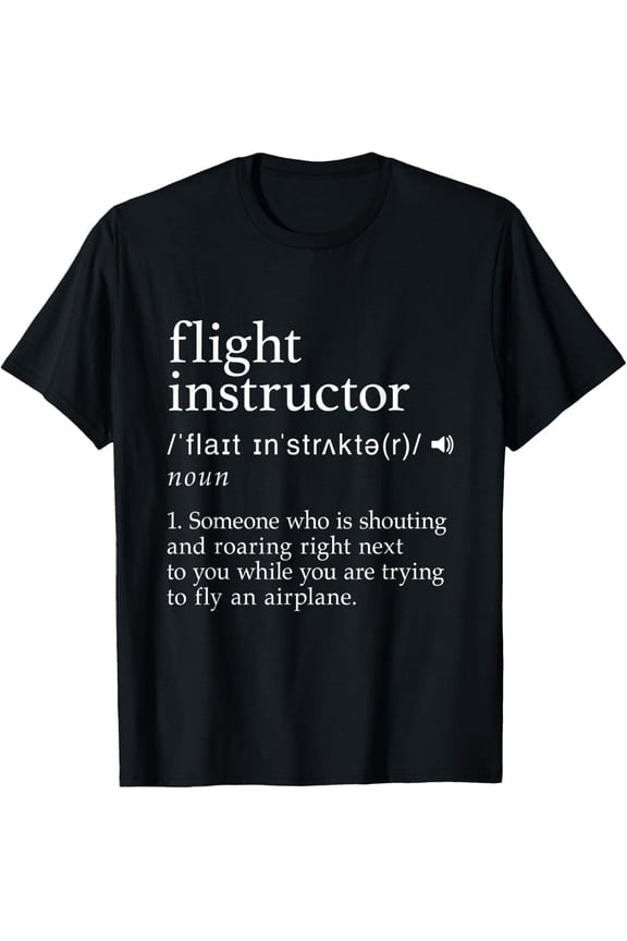 Flight Instructor Gifts Funny Definition Certified Pilot T-Shirt men and women can wear, black, white, gifts