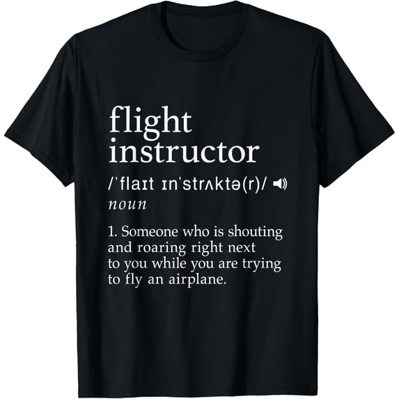 Flight Instructor Gifts Funny Definition Certified Pilot T-Shirt men and women can wear, black, white, gifts