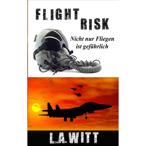 Flight Risk: Nicht nur Fliegen ist gefhrlich, (Paperback)