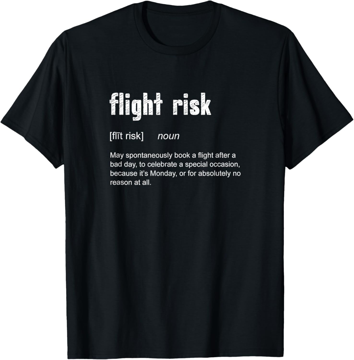 Flight Risk for Frequent Travelers Funny Travel Definition TShirt