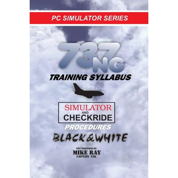 Flight Simulator Training: 737NG Training Syllabus (Paperback)