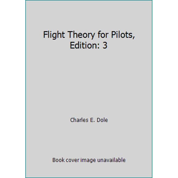 Pre-Owned Flight Theory for Pilots, Edition: 3 (Paperback) 089100338X 9780891003380