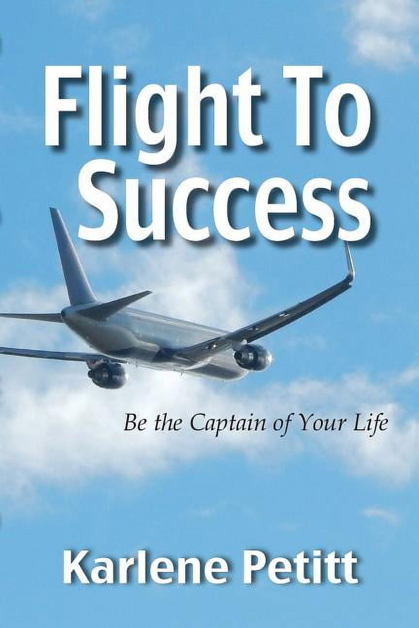 Flight To Success, Be the Captain of Your Life (Paperback), image size:864x1296