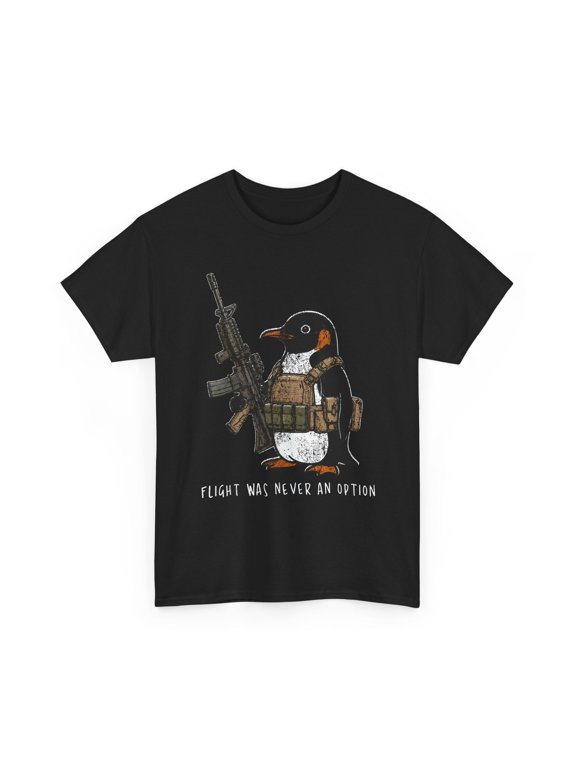 Flight Was Never An Option Tactical Penguin Bird Gift Idea For Special Celebrations T-Shirt, Size S-5XL