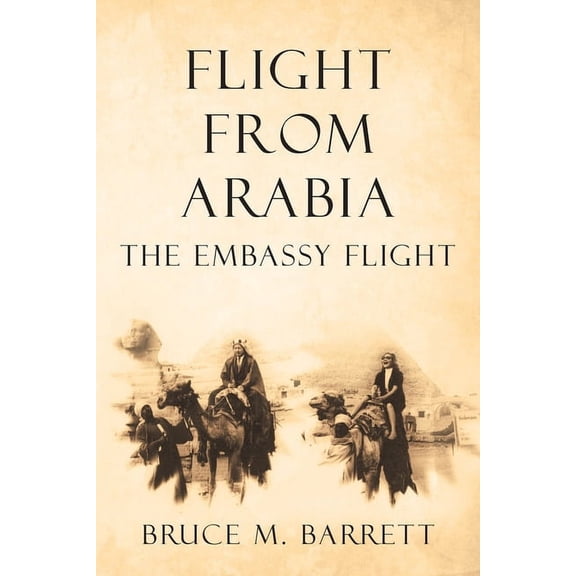 Flight from Arabia: The Embassy Flight (Paperback)