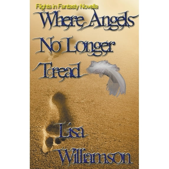 Flight in Fantasy Novellas Where Angels No Longer Tread, (Paperback)