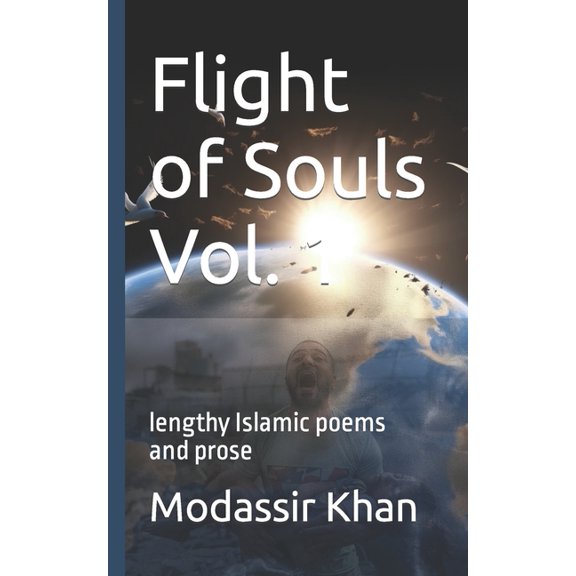 Flight of Souls, Vol. 1 & 2: Flight of Souls Vol. 1: lengthy Islamic poems and prose (Paperback)