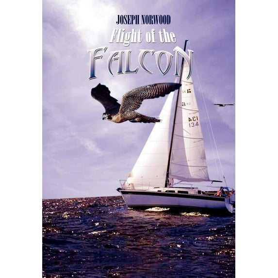 Flight of the Falcon (Hardcover) by Joseph Norwood