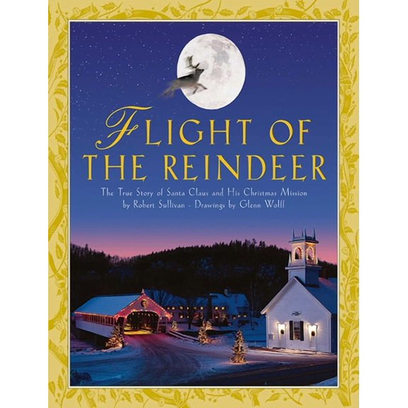 Flight of the Reindeer : The True Story of Santa Claus and His Christmas Mission (Paperback)