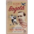 thumbnail image 1 of Flight to Bogata : England's Football Rebel, Neil Franklin (Paperback), 1 of 1