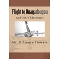 thumbnail image 1 of Flight to Ouagadougou: And Other Places I Never Imagined, 1 of 1