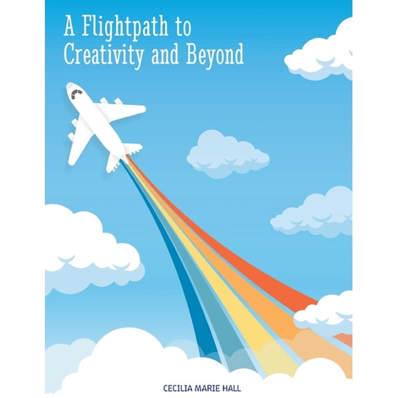 Flightpath to Creativity and Beyond, (Paperback)