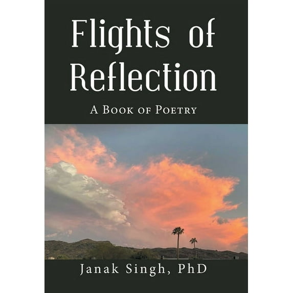Flights of Reflection : A Book of Poetry (Hardcover)