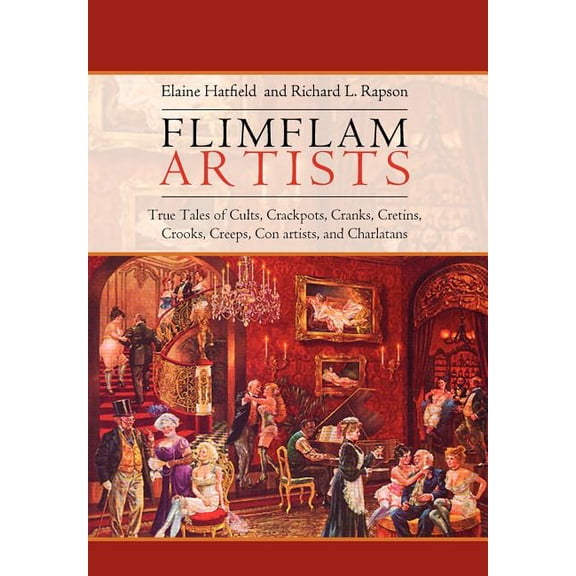 Flimflam Artists: True Tales of Cults, Crackpots, Cranks, Cretins, Crooks, Creeps, Con artists, and Charlatans (Hardcover)